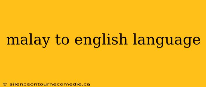 malay to english language