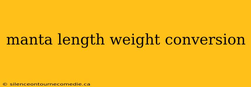 manta length weight conversion
