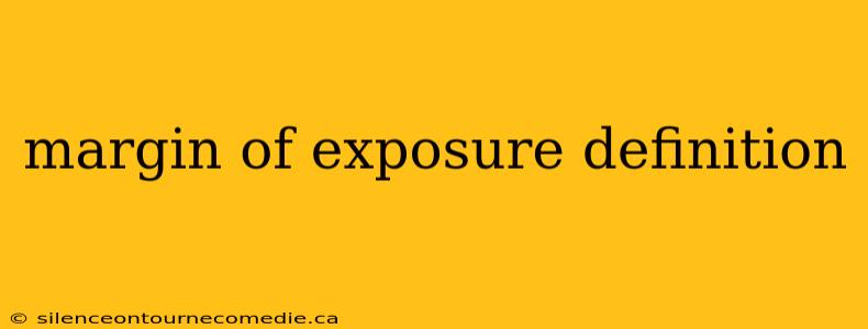 margin of exposure definition