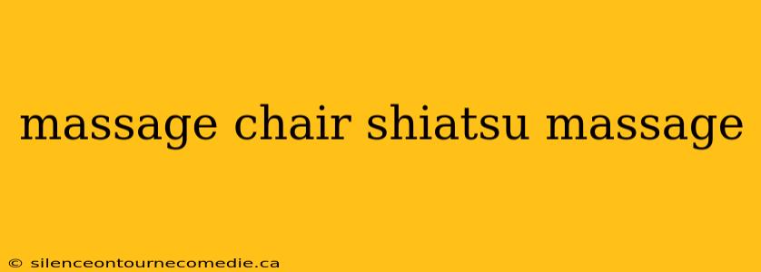 massage chair shiatsu massage