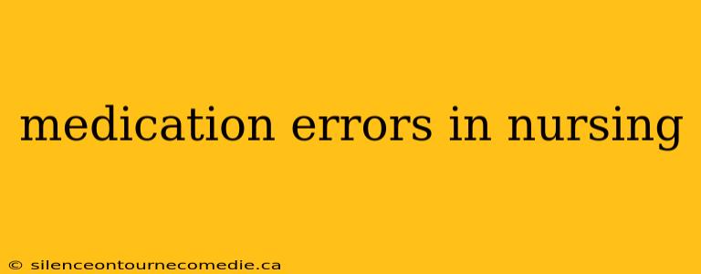 medication errors in nursing