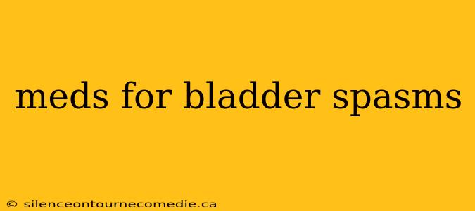 meds for bladder spasms