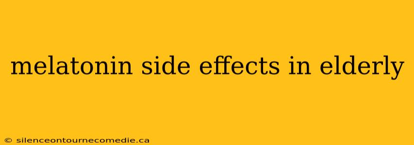 melatonin side effects in elderly