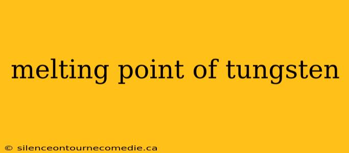 melting point of tungsten
