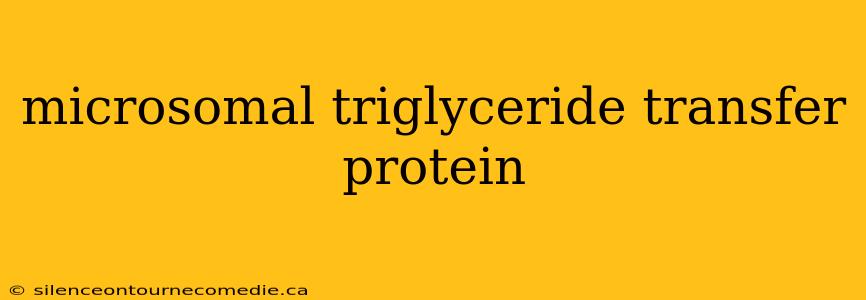 microsomal triglyceride transfer protein