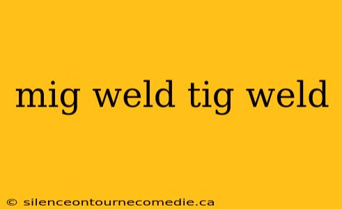 mig weld tig weld