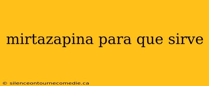 mirtazapina para que sirve