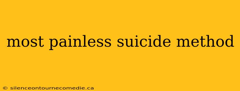 most painless suicide method