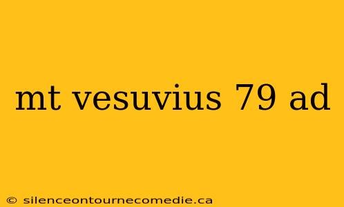 mt vesuvius 79 ad