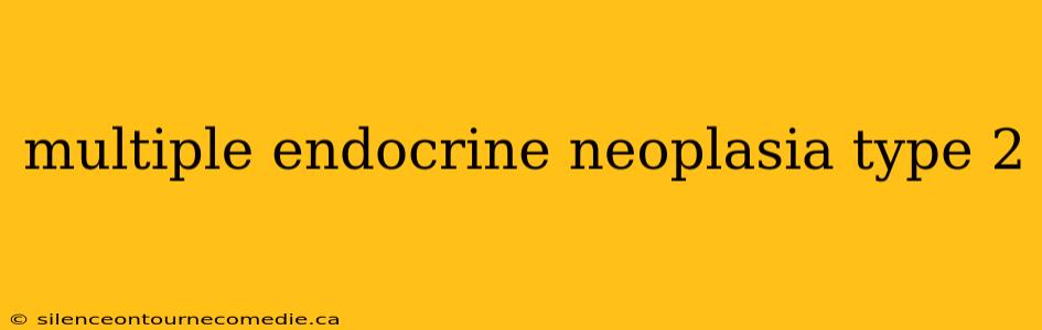 multiple endocrine neoplasia type 2