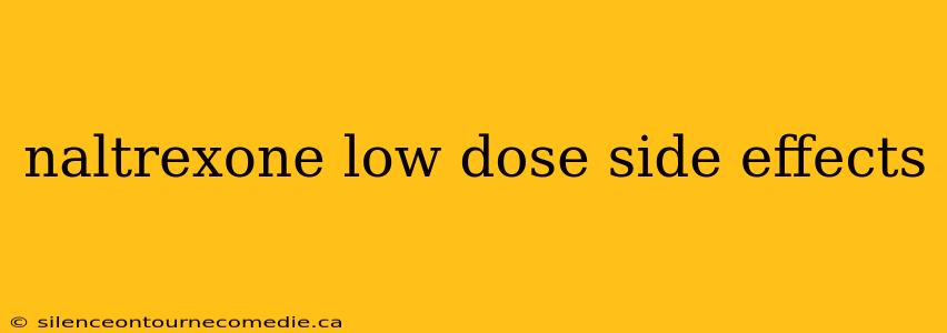 naltrexone low dose side effects
