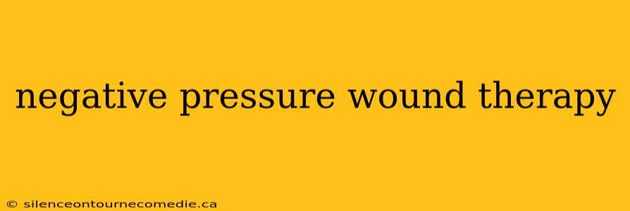 negative pressure wound therapy