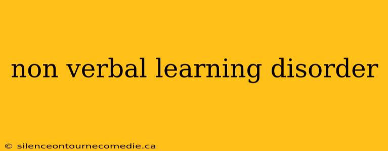 non verbal learning disorder