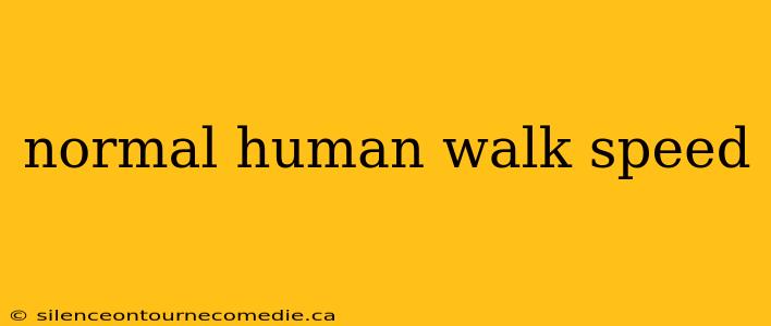 normal human walk speed