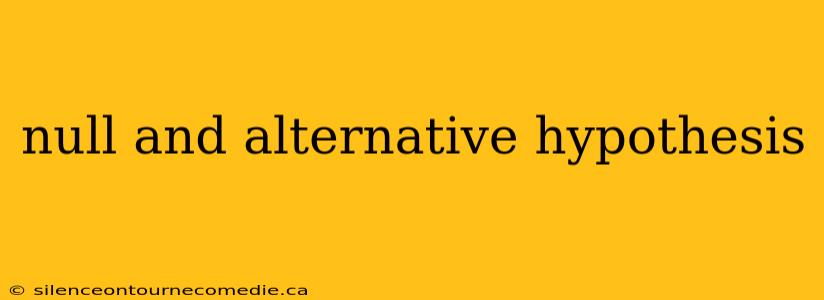 null and alternative hypothesis