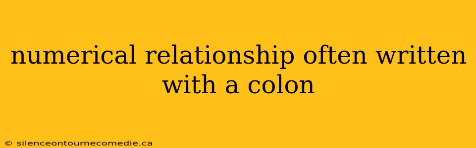 numerical relationship often written with a colon