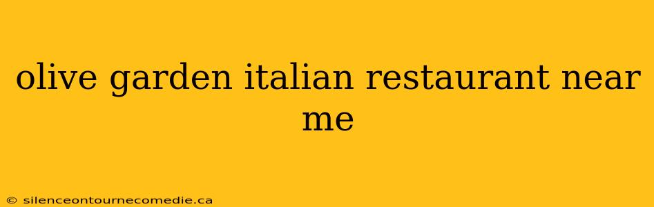 olive garden italian restaurant near me
