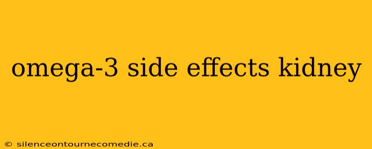 omega-3 side effects kidney