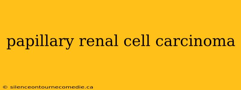 papillary renal cell carcinoma