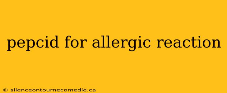 pepcid for allergic reaction