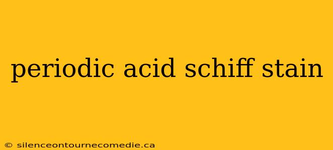 periodic acid schiff stain