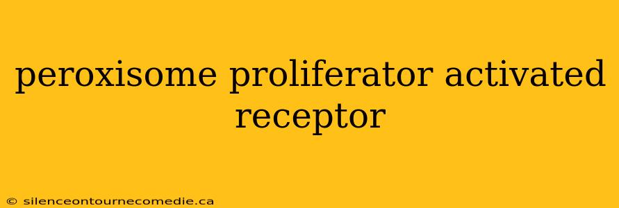 peroxisome proliferator activated receptor