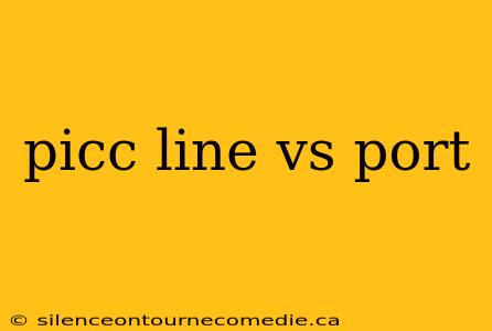 picc line vs port