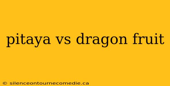 pitaya vs dragon fruit