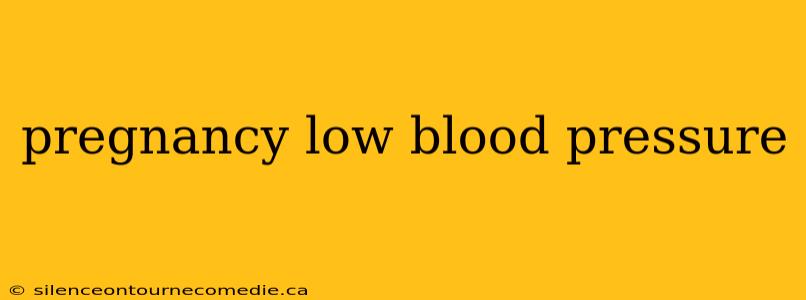pregnancy low blood pressure