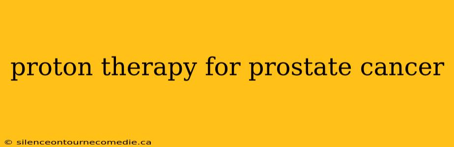 proton therapy for prostate cancer