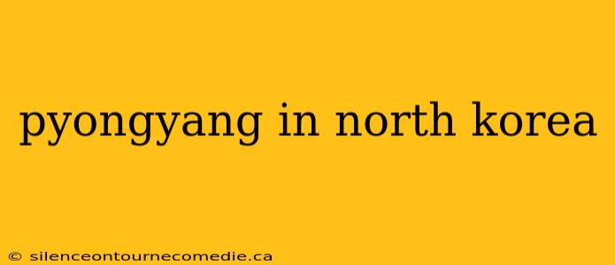 pyongyang in north korea