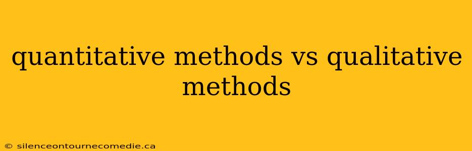 quantitative methods vs qualitative methods