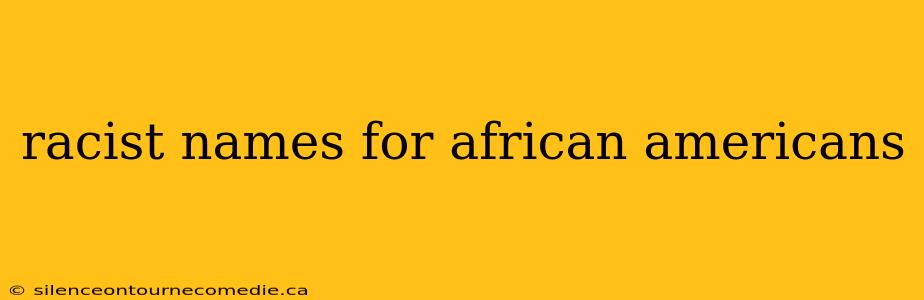 racist names for african americans