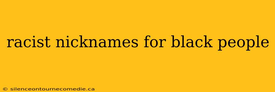 racist nicknames for black people