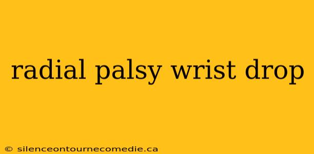 radial palsy wrist drop