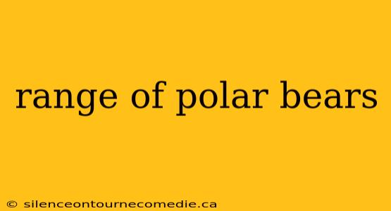 range of polar bears