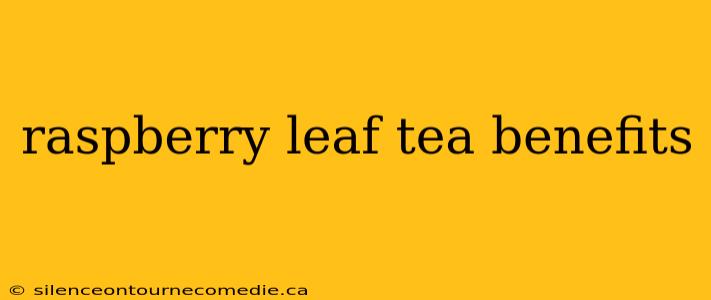 raspberry leaf tea benefits