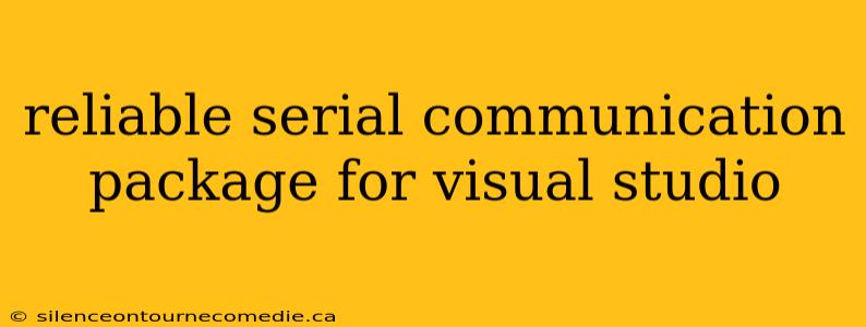 reliable serial communication package for visual studio