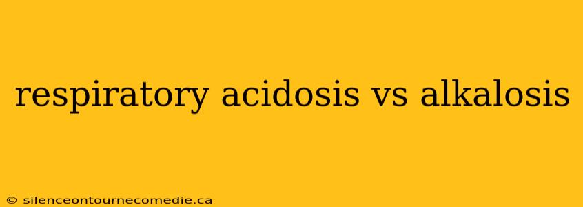 respiratory acidosis vs alkalosis