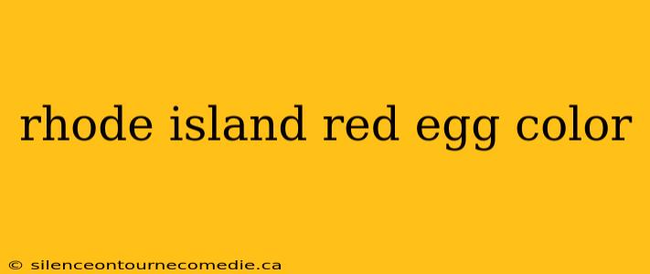rhode island red egg color