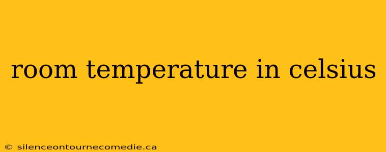 room temperature in celsius