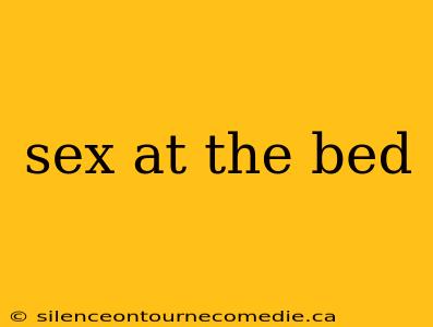 sex at the bed