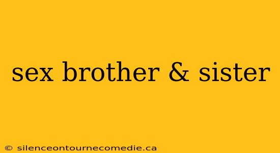 sex brother & sister