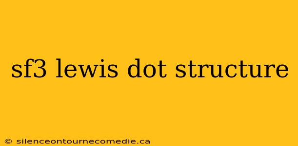 sf3 lewis dot structure