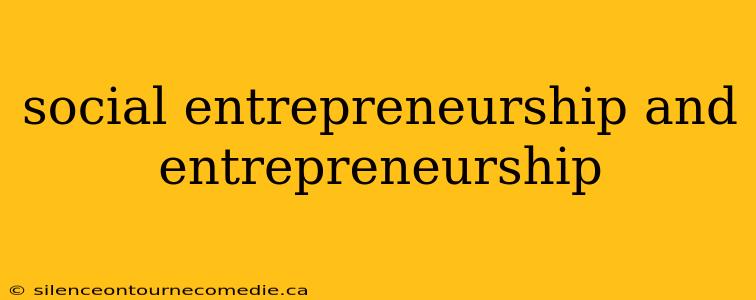 social entrepreneurship and entrepreneurship