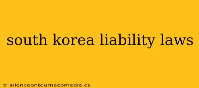 south korea liability laws