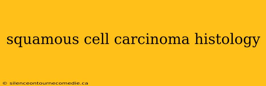 squamous cell carcinoma histology