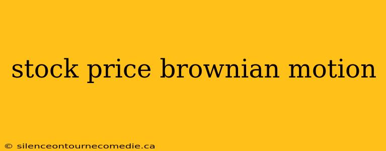 stock price brownian motion