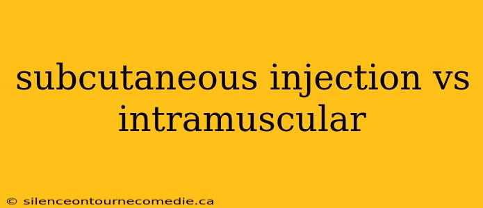 subcutaneous injection vs intramuscular