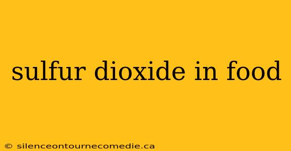 sulfur dioxide in food